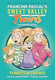 Sweet Valley Twins: Three's a Crowd: (A Graphic Novel)