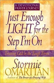 Just Enough Light for the Step I'm on: A Devotional Prayer Journey (Trusting God in the Tough Times)