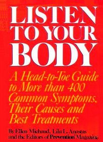 Listen to your body: A head-to-toe guide to more than 400 common symptoms, their causes and best treatments