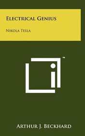 Electrical Genius: Nikola Tesla
