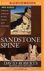 Sandstone Spine: Seeking the Anasazi on the First Traverse of the Comb Ridge