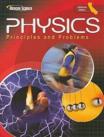 Glencoe Science, Physics California Edition: Principles and Problems