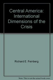 Central America: International Dimensions of the Crisis