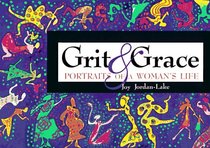 Grit and Grace: Portrait's of a Woman's Life (Wheaton Literary Series)