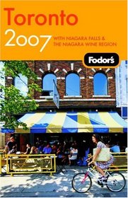 Fodor's Toronto 2007: With Niagara Falls & the Niagara Wine Region (Fodor's Gold Guides)