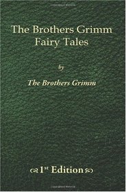 The Brothers Grimm Fairy Tales - 1st Edition