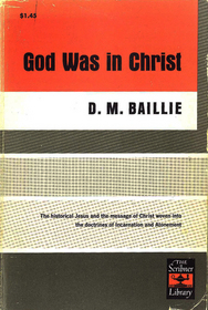 God Was in Christ: An Essay on Incarnation and Atonement