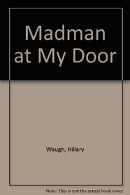 Madman at My Door