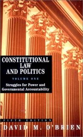 Constitutional Law and Politics, Volume 1: Struggles for Power and Governmental Accountability, Fifth Edition