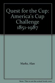 Quest for the Cup : America's Cup Challenge 1851-1987