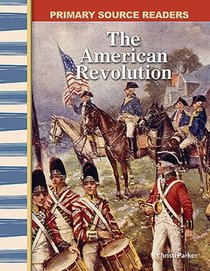 The American Revolution: Early America (Primary Source Readers)