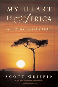 My Heart Is Africa: A Flying Adventure