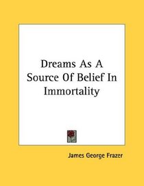 Dreams As A Source Of Belief In Immortality
