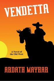 Vendetta: A Novel of the Old West