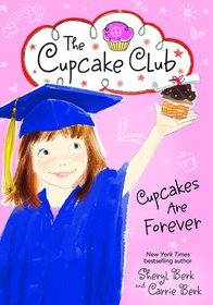 Cupcakes Are Forever (Cupcake Club, Bk 12)