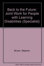 Back to the Future: Joint Work for People with Learning Disabilities (Specialist)