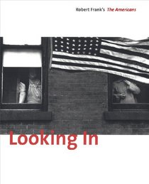 Looking In: Robert Frank's The Americans