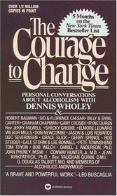 Courage to Change : Personal Conversation About Alcoholism with Dennis Wholey