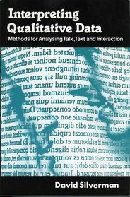 Interpreting Qualitative Data: Methods for Analysing Talk, Text and Interaction