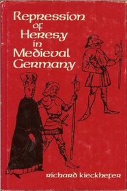 Repression of Heresy in Medieval Germany (Middle Ages Series)