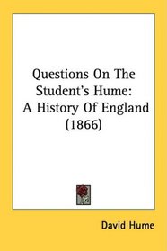 Questions On The Student's Hume: A History Of England (1866)