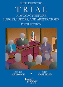 Supplement to Trial Advocacy Before Judges, Jurors, and Arbitrators (American Casebook Series)