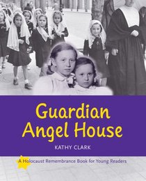 Guardian Angel House (Holocaust Remembrance Series for Young Readers)