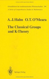 The Classical Groups and K-Theory (Grundlehren der mathematischen Wissenschaften)