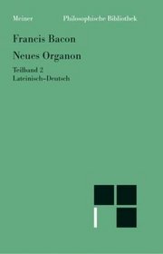 Neues Organon 2. Zweisprachige Ausgabe. Lateinisch - Deutsch.
