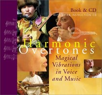 Harmonic Overtones: Magical Vibrations in Voice and Music
