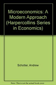 Microeconomics: A Modern Approach (Harpercollins Series in Economics)