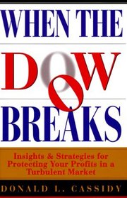 When the Dow Breaks: Insights  Strategies for Protecting Your Profits in a Turbulent Market