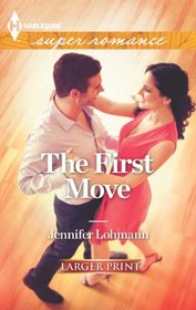 The First Move (Harlequin Superromance, No 1844) (Larger Print)
