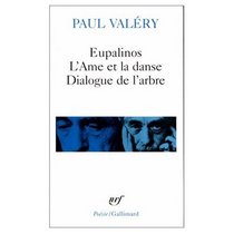 Eupalinos / L'Ame et la Danse / Dialogue de l'Arbre