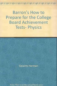 Barron's how to prepare for the College Board achievement tests, physics