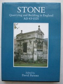 Stone: Quarrying and Building