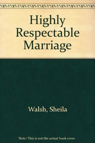 A Highly Respectable Marriage
