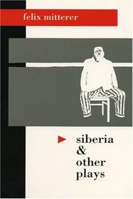 Siberia and Other Plays (Studies in Austrian Literature, Culture, and Thought Translation Series)