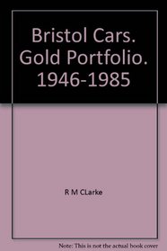 Bristol Cars Gold Portfolio 1946-1985