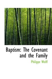 Baptism: The Covenant and the Family