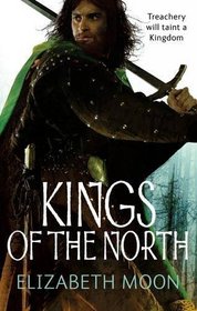 Kings of the North. by Elizabeth Moon (Paladin's Legacy)