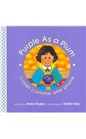 Purple As A Plum/violet Comme Une Prune (Community of Color/La Communaute De Couleur) (French Edition)