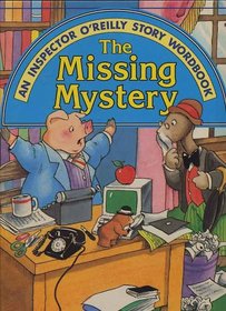 The Missing Mystery (Inspector O'Reilly Story Wordbook)