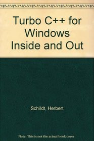 Turbo C++ for Windows Inside & Out