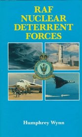 The Raf Nuclear Deterrent Forces: Their Origins, Roles and Deployment 1946-1969 a Documentary History