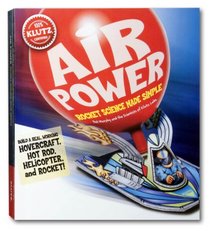 Air Power: Rocket science made simple (Klutz)