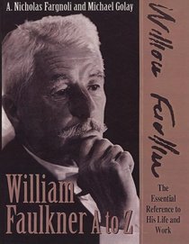 William Faulkner A to Z: The Essential Reference to His Life and Work