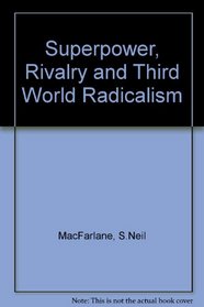 Superpower, Rivalry and Third World Radicalism