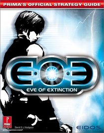 EOE: Eve of Extinction (Prima's Official Strategy Guide)