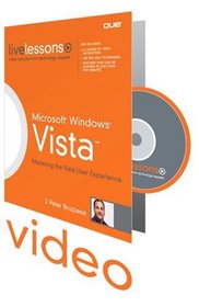 Microsoft Windows Vista (Video Training): Mastering the Vista User Experience (LiveLessons)